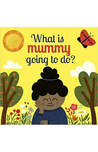 What is Mummy Going to Do?
